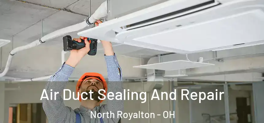  Air Duct Sealing And Repair North Royalton - OH
