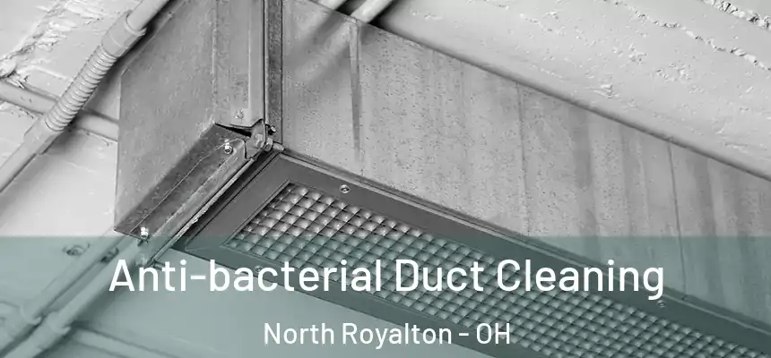  Anti-bacterial Duct Cleaning North Royalton - OH