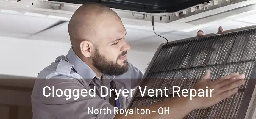  Clogged Dryer Vent Repair North Royalton - OH