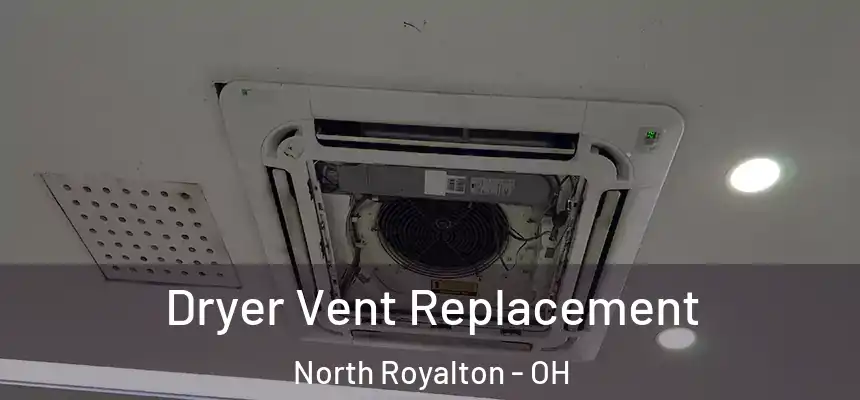  Dryer Vent Replacement North Royalton - OH