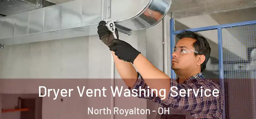  Dryer Vent Washing Service North Royalton - OH