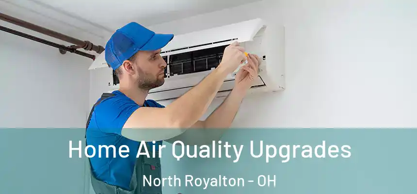  Home Air Quality Upgrades North Royalton - OH