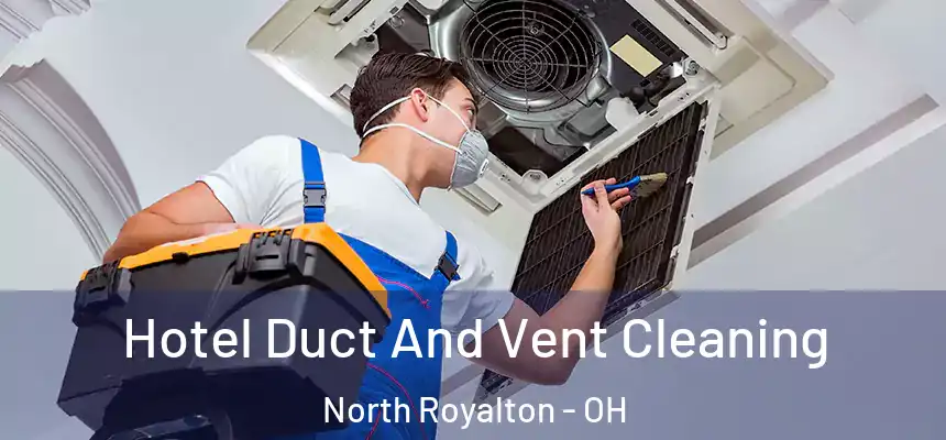  Hotel Duct And Vent Cleaning North Royalton - OH