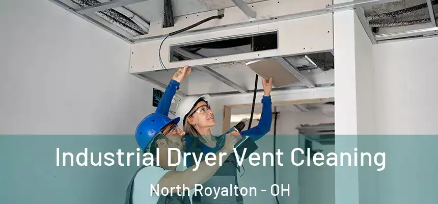  Industrial Dryer Vent Cleaning North Royalton - OH