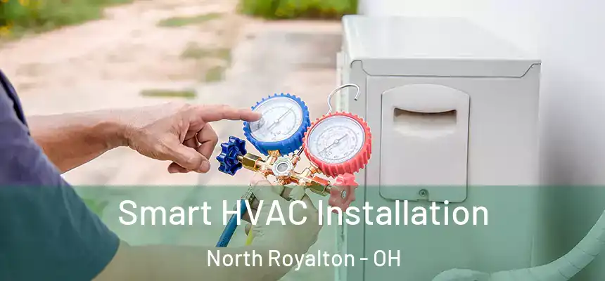  Smart HVAC Installation North Royalton - OH